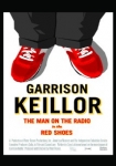 Garrison Keillor The Man on the Radio in the Red Shoes