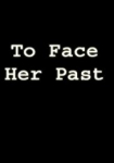 To Face Her Past