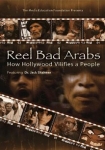 Reel Bad Arabs How Hollywood Vilifies a People