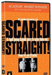 Scared Straight!